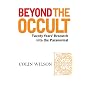 Beyond the Occult: Twenty Years' Research into the Paranormal