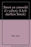 Smot yn ymweld â'r ysbyty