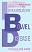 Inflammatory Bowel Disease: The Essential Guide to Controlling Crohn's Disease, Colitis and Other IBDs Inflammatory Bowel Disease: The Essential Guide to Controlling Crohn's Disease, Colitis and Other IBDs