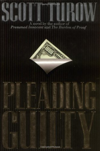 Pleading Guilty, by Scott Turow Pleading Guilty, by Scott Turow
