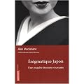 Enigmatique Japon : Une enqu�te �tonn�e et savante