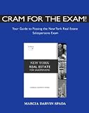 Cram for the Exam!  Your Guide to Passing the New York Real Estate Salespersons Exam
