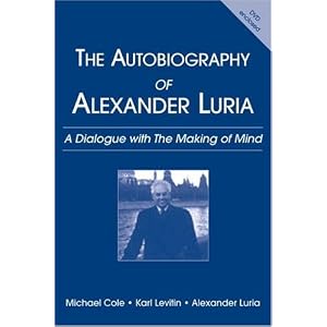 Autobiography of Alexander Luria: A Dialogue with the Making of Mind