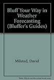 Bluff your way in weather forecasting