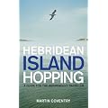 Hebridean Island Hopping: A Guide for the Independent Traveller