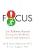 Focus: Use Different Ways of Seeing the World for Success and Influence Focus: Use Different Ways of Seeing the World for Success and Influence