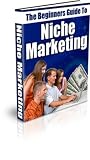 The Beginners Guide To Niche Marketing Reviews