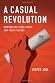 A Casual Revolution