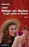 Bücher : Lieber Männer mit Macken als gar nichts zu lästern