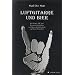 Luftgitarre und Bier: Ein kleines ABC zum besseren Verst�ndnis von Heavy Metal Festivals und deren Besuchern