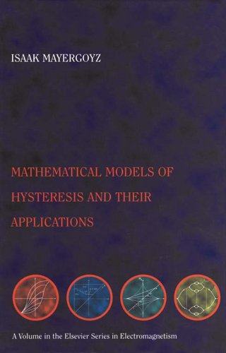 Mathematical Models of Hysteresis and their Applications: Second Edition (Electromagnetism)