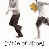 [title of show] (2006 Original Off-Broadway Cast)