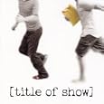 [title of show] (2006 Original Off-Broadway Cast)