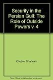 Security in the Persian Gulf. 4, The role of outside powers