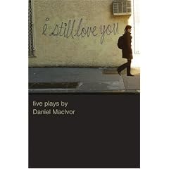 I Still Love You: Five Plays by Daniel MacIvor