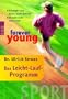 forever young - Das Leicht-Lauf-Programm: Ultralight-Lauf: locker, leicht, l�chelnd. Ihr Start in ein neues Leben