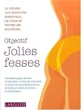 Objectif jolies fesses : Tout pour r�ussir son programme forme...