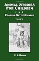 Animal Stories For Children: Reading With Meaning (Volume 1)