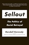 Sellout: The Politics of Racial Betrayal (Vintage)