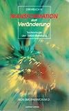 Transformation statt Ver&auml;nderung - Technologie der Selbst-Befreiung - Ron Smothermon