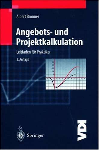 Angebots- und Projektkalkulation. Leitfaden für Praktiker (VDI-Buch)