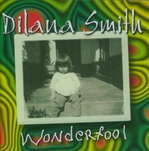 Dilana Smith - Wonderfool - Zortam Music