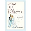 What Did You Expect?: Redeeming the Realities of Marriage