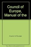 Manual of the Council of Europe : structure, functions and achievements