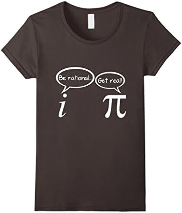 Women's Be Rational Get Real Imaginary Pi Funny Math T-shirt Small Asphalt
