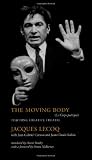 The Moving Body: Teaching Creative Theatre