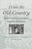 From the Old Country: An Oral History of European Migration to America