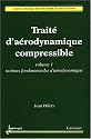 Traité d'aérodynamique compressible : Volume 1, Notions fondamentales d'aérodynamique
