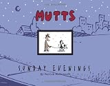 MUTTS Sunday Evenings: A Mutts Treasury