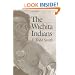 The Wichita Indians: Traders of Texas and the Southern Plains, 1540-1845 (Centennial Series of the Association of Former Students, Texas A&M University)