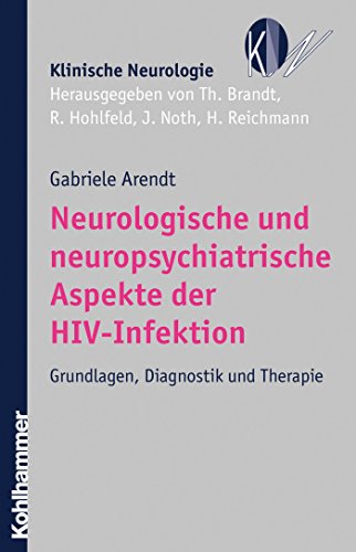 Neurologische und neuropsychiatrische Aspekte der HIV-Infektion: Grundlagen, Diagnostik und Therapie (Klinische Neurologie) (German Edition)