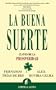 La Buena Suerte: Claves de la Prosperidad (Spanish Edition)