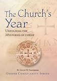 The Church's year : unfolding the mysteries of Christ