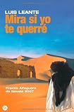 Mira si yo te querre (How Do I Love You Thee) (Narrativa (Punto de Lectura)) (Spanish Edition)