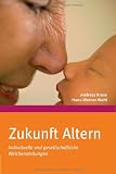 Produkt-Bild: Zukunft Altern: Individuelle und gesellschaftliche Weichenstellungen
