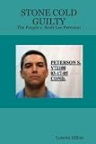 STONE COLD GUILTY - The People v. Scott Lee Peterson