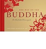The way of the Buddha : with illustrations from the Rubin Museum of Art