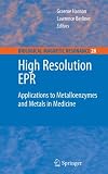 High Resolution EPR: Applications to Metalloenzymes and Metals in Medicine (Biological Magnetic Resonance)