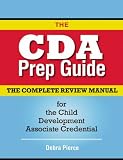  : The CDA Prep Guide: The Complete Review Manual for the Child Development Associate Credential