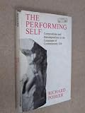 The performing self : compositions and decompositions in the languages of contemporary life