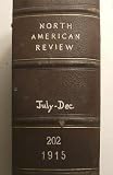 North American Review, July to December 1915 (Volume 202)