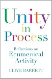 Unity in process : reflections on ecumenism