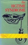 The Bigtime Syndrome