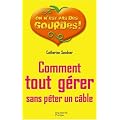 Comment tout g�rer sans p�ter un cable ?