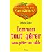 Comment tout g�rer sans p�ter un cable ?
