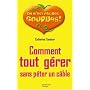 Comment tout g�rer sans p�ter un cable ?